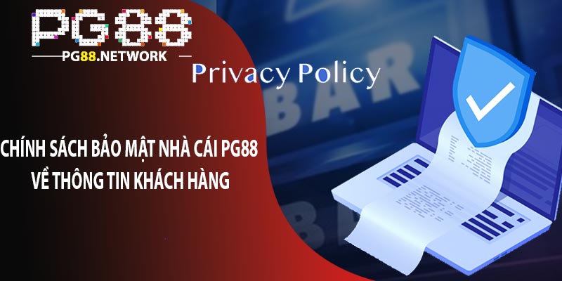 Chính sách bảo mật nhà cái PG88 về thông tin khách hàng