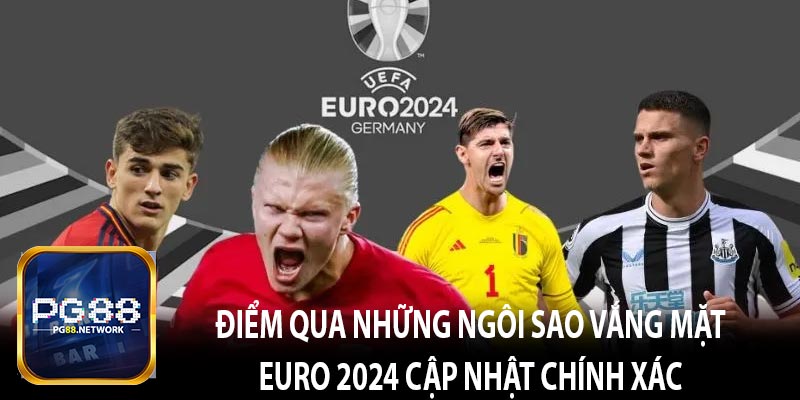 Điểm qua những ngôi sao vắng mặt Euro 2024 cập nhật chính xác 