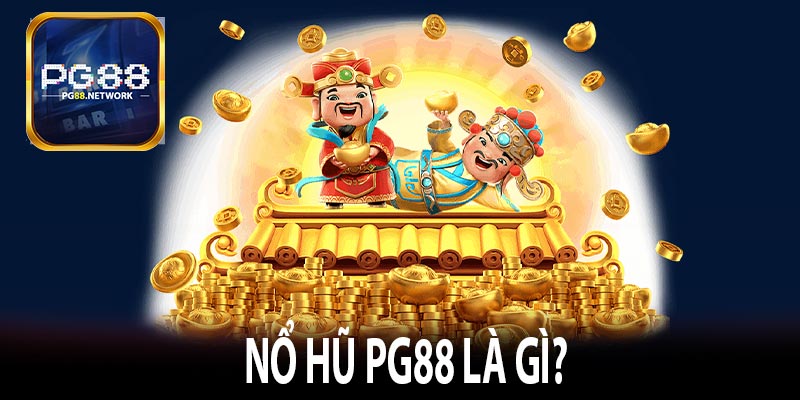 Nổ hũ PG88 là gì?