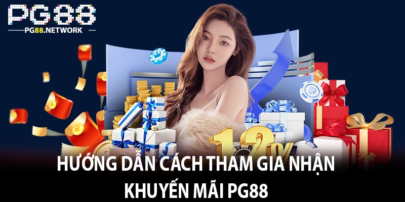 Hướng dẫn cách tham gia nhận khuyến mãi PG88 