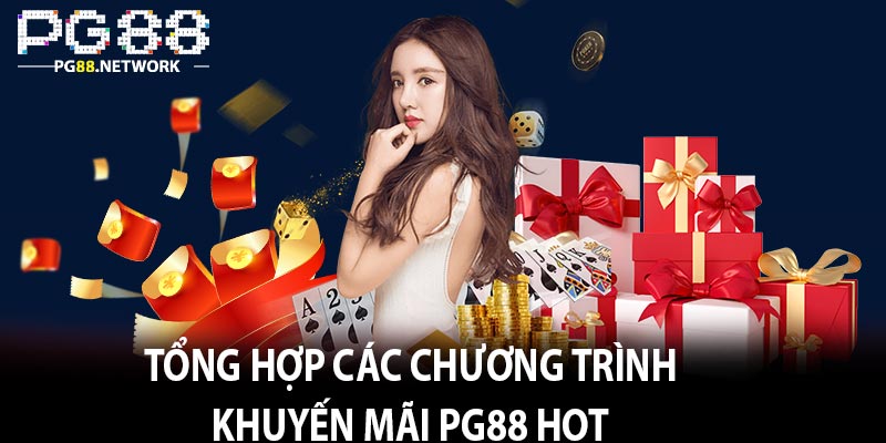 Tổng hợp các chương trình khuyến mãi pg88 hot 