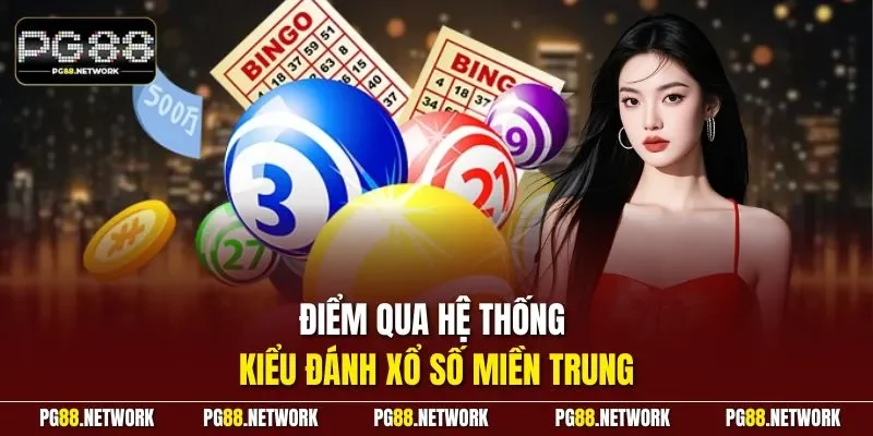 Điểm qua hệ thống kiểu đánh xổ số miền Trung