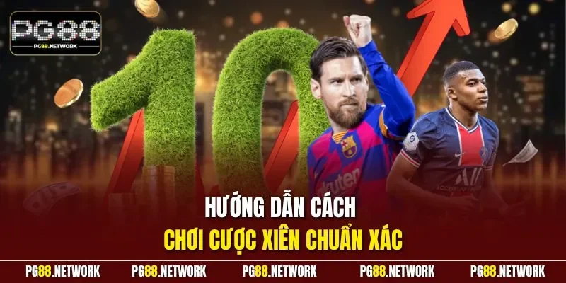 Hướng dẫn cách chơi cược xiên chuẩn xác