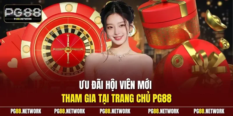 Ưu đãi hội viên mới tham gia tại trang chủ PG88